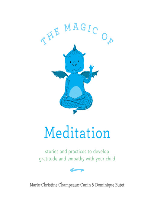 Title details for The Magic of Meditation by Marie Champeaux-Cunin - Available